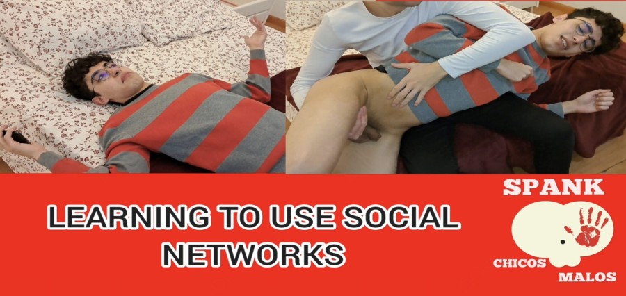 SpankChicosMalos - Luis, Learning to Use Social Networks