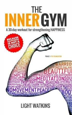Cover: The Inner Gym: A 30-day Workout for strengthening Happiness - Watkins