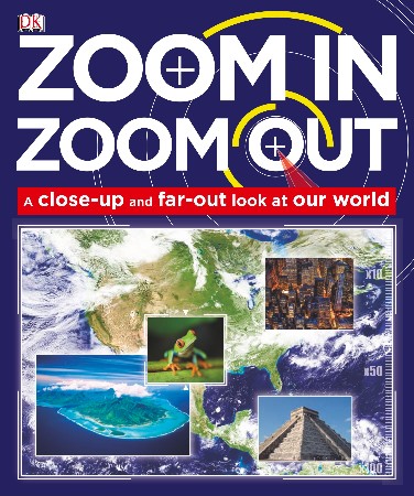 Cover: Zoom In, Zoom Out: A Close-Up and Far-Out Look at Our World - Woodward