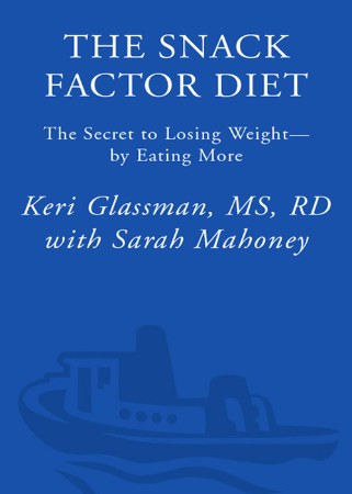 Cover: The Snack Factor Diet: The Secret to Losing Weight--by Eating More - Glassman