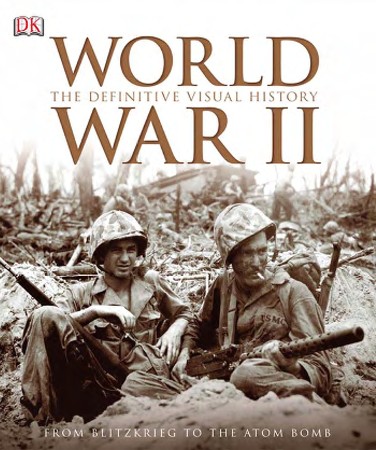Cover: World War II The Definitive Visual History - Richard Holmes And Ann Kramer And Charles Messenger And Robin Cross And Jonathan Bastable
