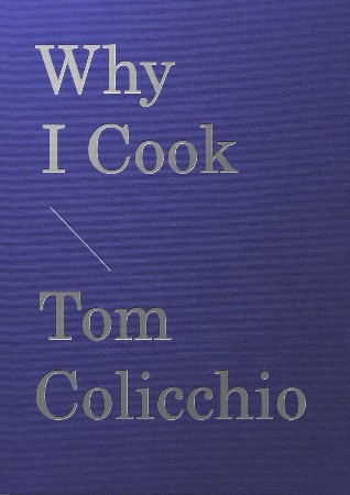 Cover: Why I Cook - Colicchio