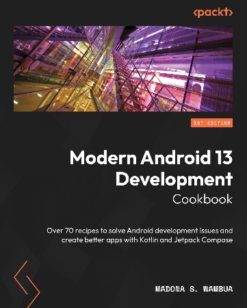 Cover: Modern Android 13 Development Cookbook - Wambua