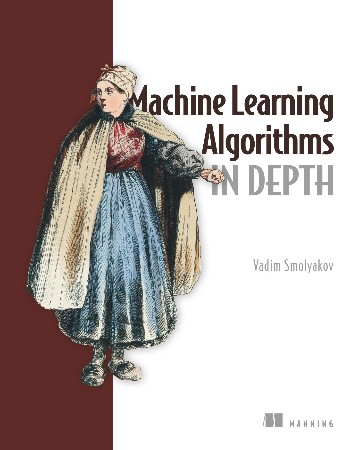 Cover: Machine Learning Algorithms in Depth - Smolyakov