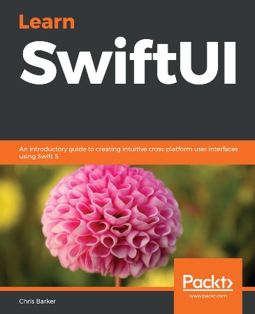 Cover: Learn SwiftUI: An introductory guide to creating intuitive cross-platform user interfaces using Swift 5 - Barker