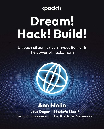 Cover: Dream! Hack! Build!: Unleash citizen-driven innovation with the Power of hackathons - Molin