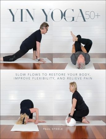 Cover: Yin Yoga 50+ - Paul Steele