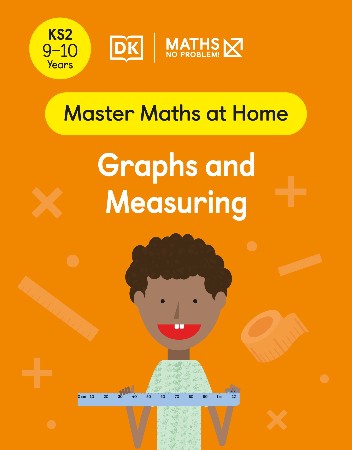 Cover: Maths No Problem! Graphs and Measuring, Ages 9-10 - Maths No Problem!