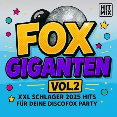 Fox Hits - Die Top100 Discofox Schlager Hits 2025 fur deine Tanz Popschlager Party Vol.2 (2025)