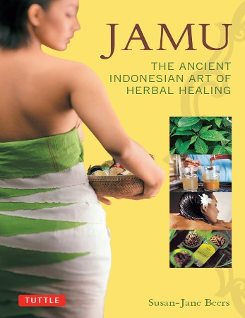 Cover: Jamu The Ancient Indonesian Art of Herbal Healing - Beers