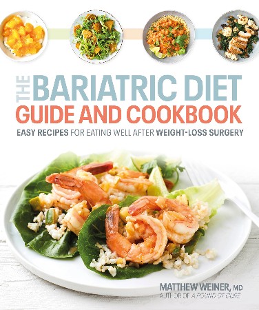 Cover: The Bariatric Diet Guide and Cookbook: Easy Recipes for Eating Well After Weight-Loss Surgery - Weiner