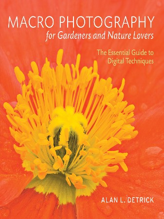 Cover: Macro Photography for Gardeners and Nature Lovers - Detrick
