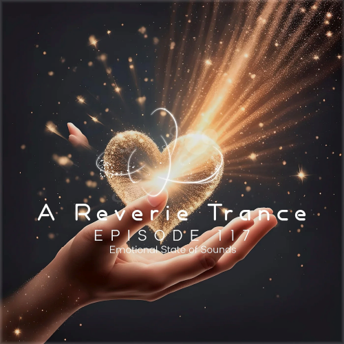 A Reverie Trance Episode 117 (Emotional State of Sounds)