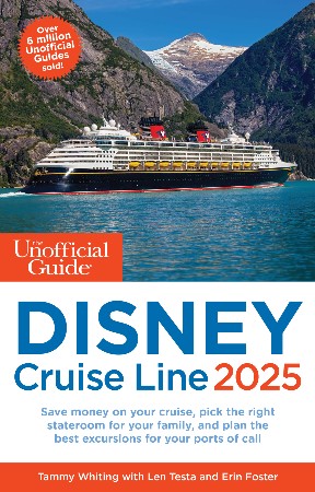 Cover: The Unofficial Guide to Disney Cruise Line 2025 - Tammy Whiting