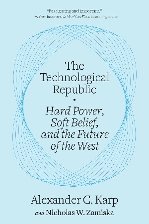 Cover: The Technological Republic - Karp