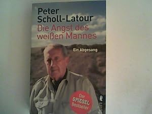 Cover: Die Angst des wei&szlig;en Mannes: Ein Abgesang - Scholl-Latour, Peter