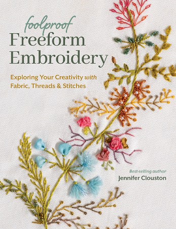 Cover: Foolproof Freeform Embroidery - Jennifer Clouston