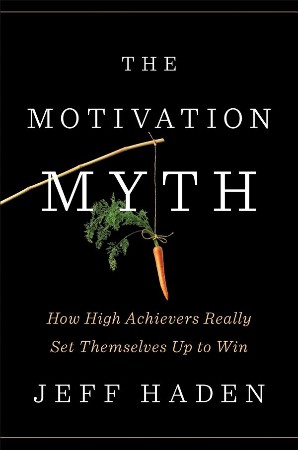Cover: The Motivation Myth - Haden