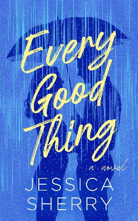 Cover: Every Good Thing - Jessica Sherry