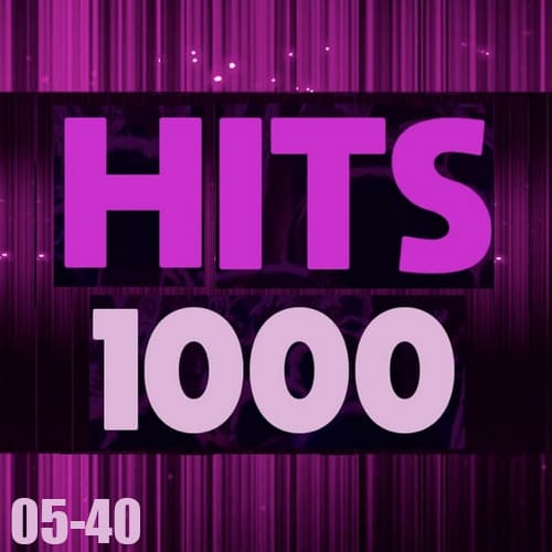 Hits 1000 Part 05-40 (2024) FLAC