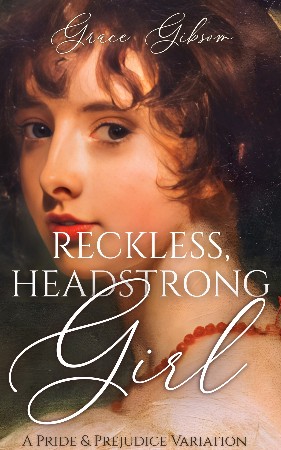 Cover: Reckless, Headstrong Girl - Grace Gibson