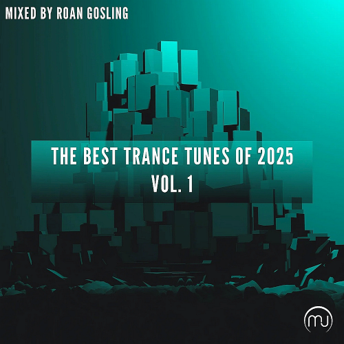 Roan Gosling - The Best Trance Tunes Of (2025 Vol. 1)