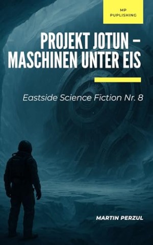 Cover: Martin Perzul - Projekt Jotun: Maschinen unter Eis