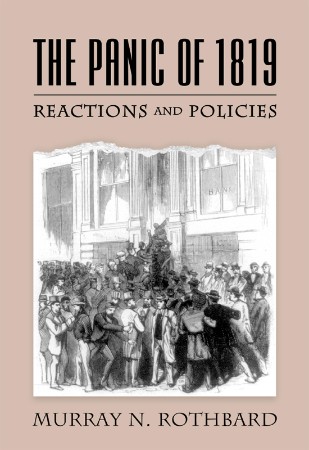 Cover: Panic of 1819 Reactions and Policies - MurRay N. Rothbard