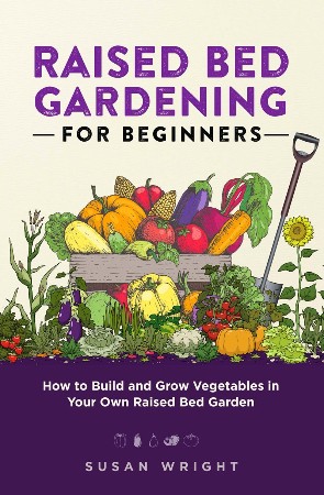 Cover: Raised Bed Gardening For Beginners - Wright
