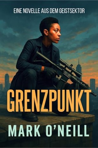 Cover: Mark Oneill - Grenzpunkt: Ein gnadenloser Agenten-Thriller voller Action