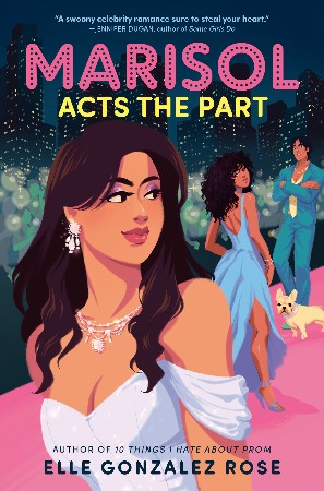 Cover: Marisol Acts the Part - Elle Gonzalez Rose