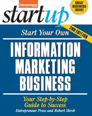 Cover: Start Your Own Information Marketing Business : Your Step-by-Step Guide to Success - Skrob