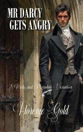 Cover: Mr Darcy Gets Angry - Florence Gold
