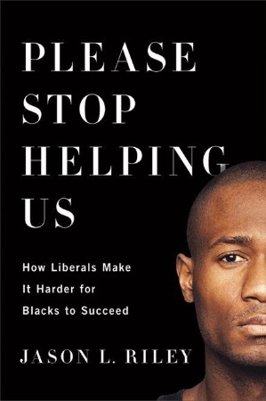Cover: Please Stop Helping Us - Jason L. Riley