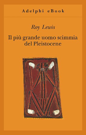 Cover: Il pi&ouml; grande uomo scimmia del pleistocene - Lewis