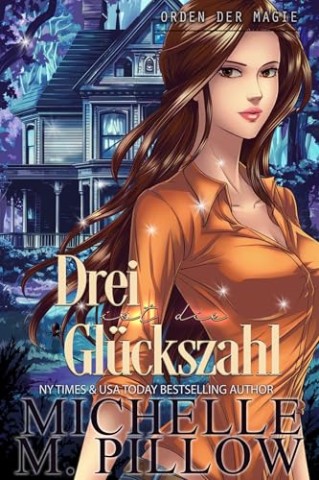 Cover: Michelle M. Pillow - Drei ist die Gl&uuml;ckszahl