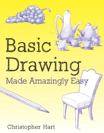 Cover: Basic Drawing Made Amazingly Easy - Hart