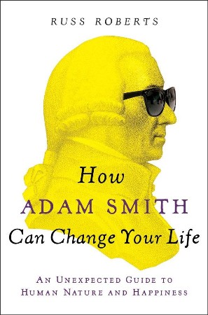 Cover: How Adam Smith Can Change Your Life - Roberts