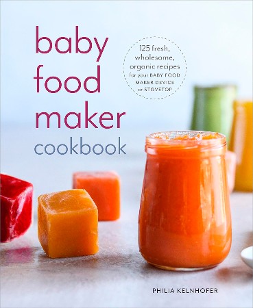 Cover: Baby Food Maker Cookbook - Kelnhofer