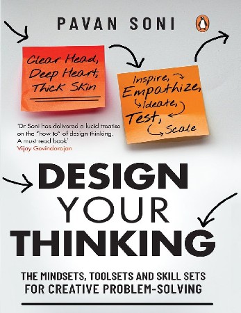 Cover: Design Your Thinking: The Mindsets, Toolsets and Skill Sets for Creative Problem-Solving - Soni