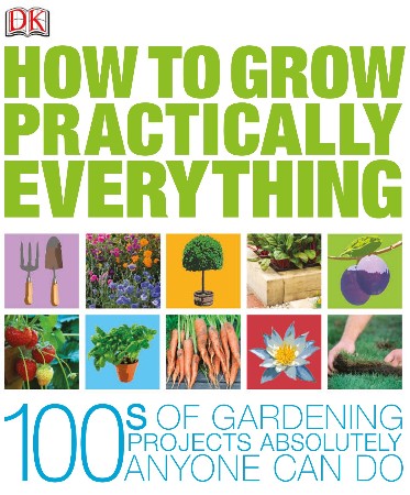 Cover: How to Grow Practically Everything - DK