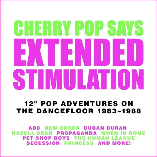 Extended Stimulation - 12” Pop Adventures on the Dancefloor 1983 - 1988