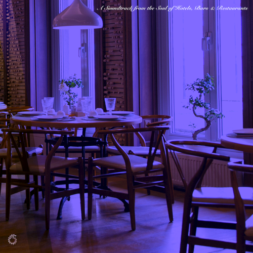 A Soundtrack From The Soul of Hotels, Bars & Restaurants (2025)