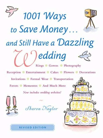 Cover: 1001 Ways to Save Money . . . and Still Have a Dazzling Wedding - Naylor