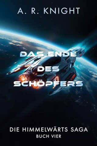 Cover: A.R. Knight - Das Ende des Sch&ouml;pfers