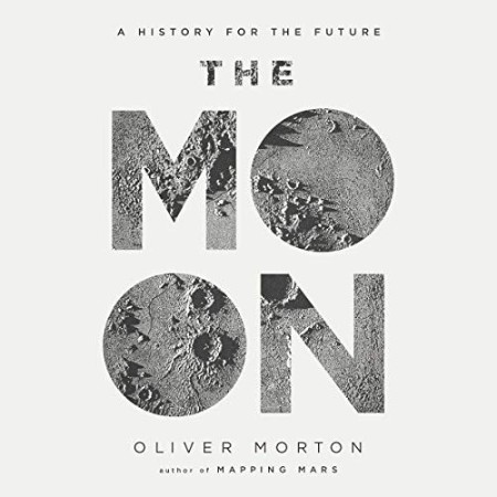 Cover: The Moon: A History for the Future - Morton, Oliver