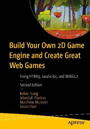 Cover: Build Your Own 2D Game Engine and Create Great Web Games - Sung