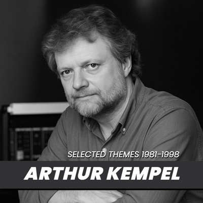 Arthur Kempel - Selected Themes 1981-1998
