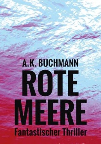 Cover: A.K. Buchmann - Rote Meere