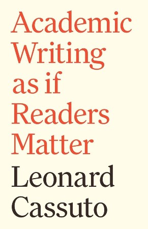 Cover: Academic Writing as if Readers Matter - Leonard Cassuto